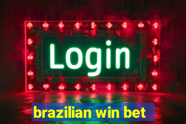 brazilian win bet